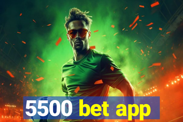 5500 bet app